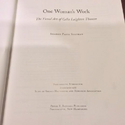 One Woman's Work: The Visual Art of Celia Laighton Thaxter by Sharon Paiva Stephan