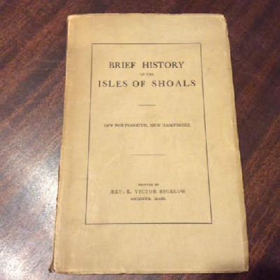Brief History of the Isles of Shoals by Rev E Victor Bigelow - 1922
